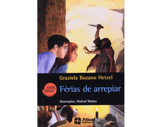 Livro: Férias de arrepiar - Graziela Bozano Hetzel
